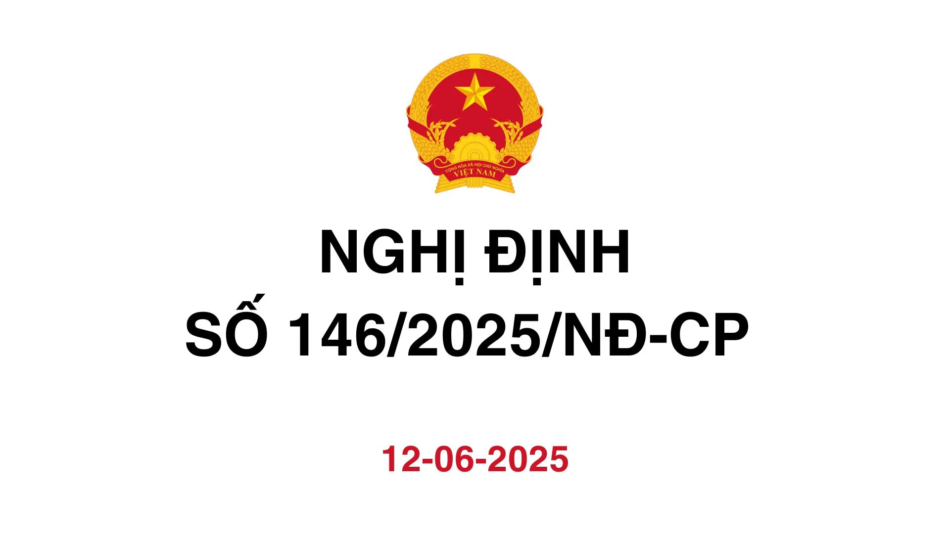 NGHỊ ĐỊNH SỐ 146/2025/NĐ-CP