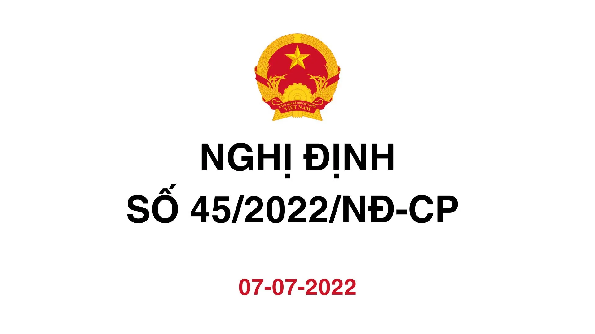 NGHỊ ĐỊNH SỐ 45/2022/NĐ-CP