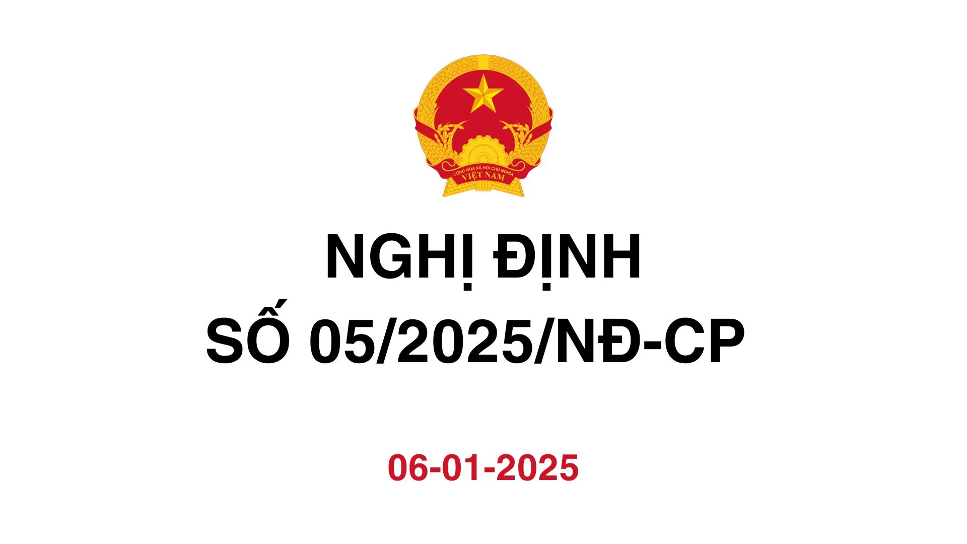 NGHỊ ĐỊNH 05/2025/NĐ-CP